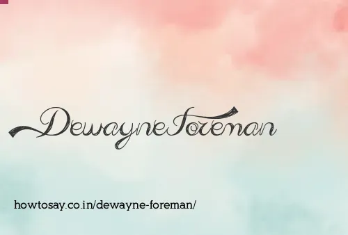 Dewayne Foreman