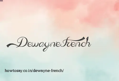 Dewayne French