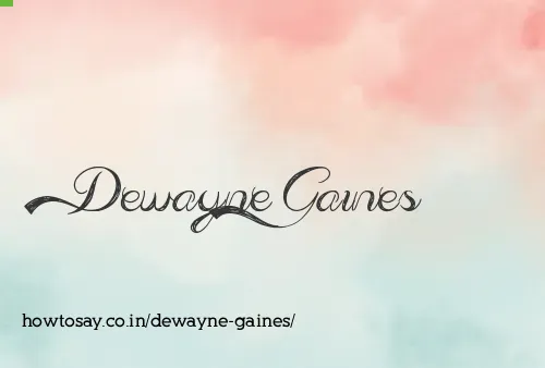 Dewayne Gaines