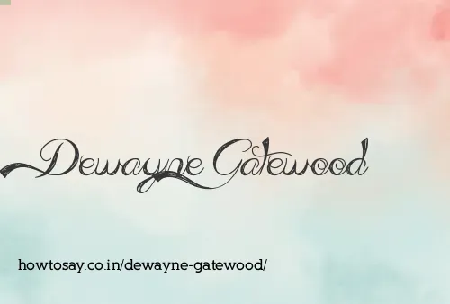 Dewayne Gatewood