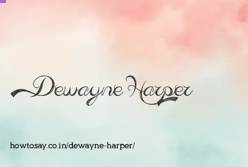 Dewayne Harper