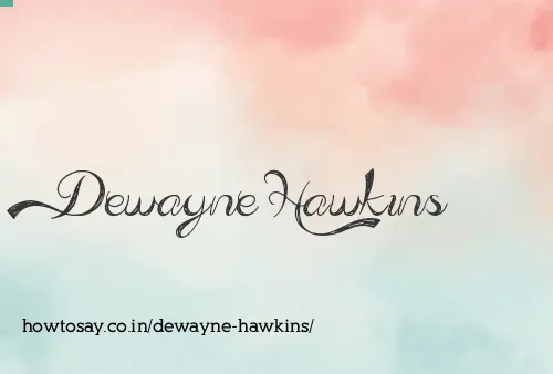 Dewayne Hawkins