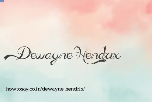 Dewayne Hendrix