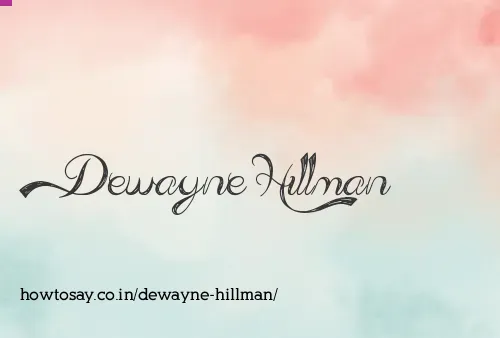 Dewayne Hillman