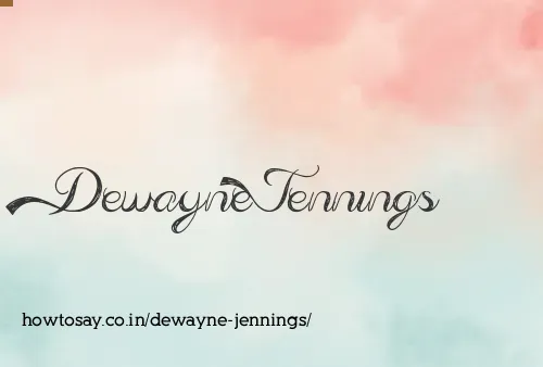 Dewayne Jennings