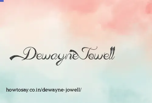 Dewayne Jowell