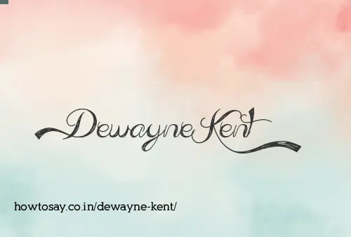 Dewayne Kent