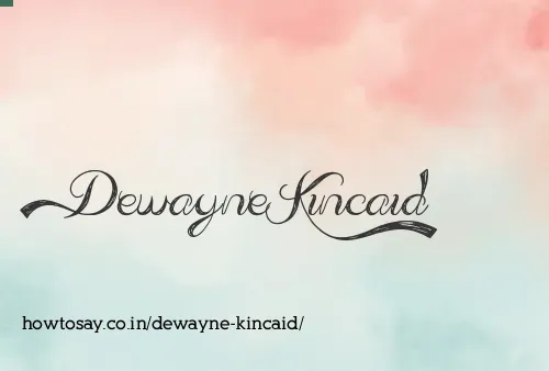Dewayne Kincaid