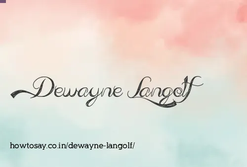 Dewayne Langolf