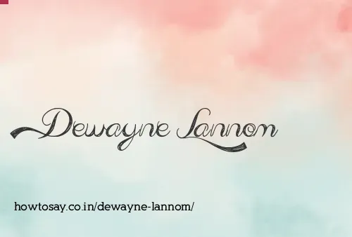Dewayne Lannom