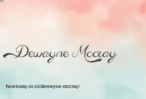 Dewayne Mccray