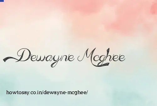 Dewayne Mcghee