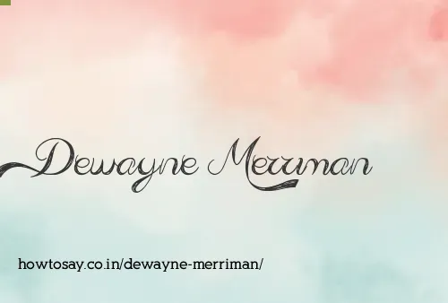Dewayne Merriman