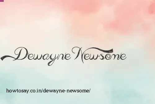 Dewayne Newsome