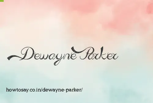 Dewayne Parker