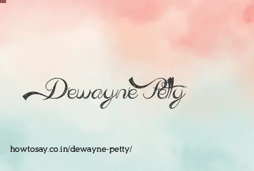 Dewayne Petty