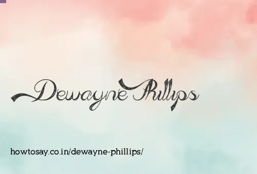 Dewayne Phillips