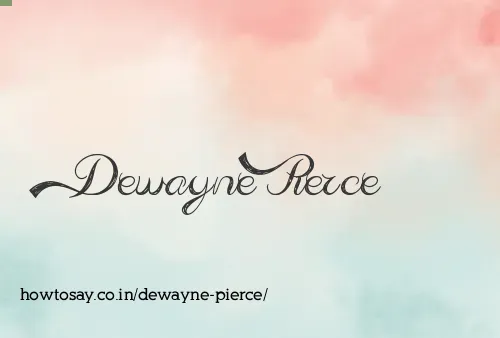 Dewayne Pierce