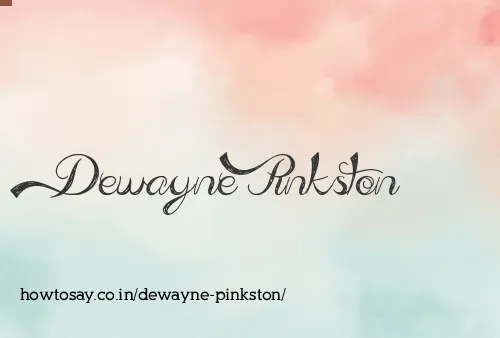 Dewayne Pinkston