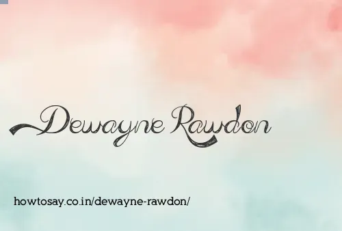 Dewayne Rawdon