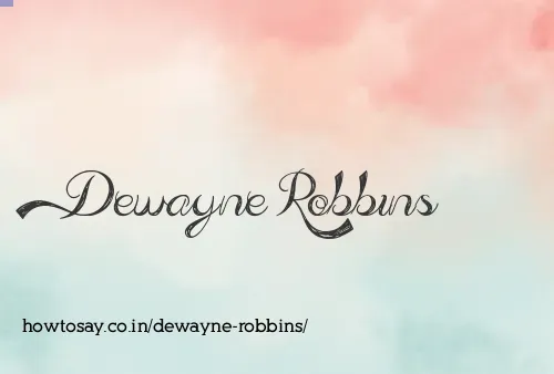 Dewayne Robbins