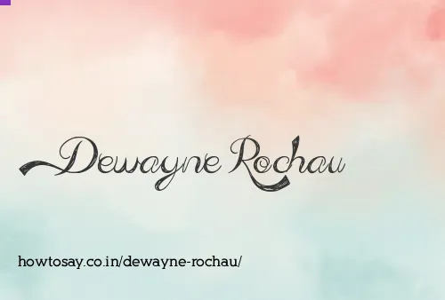 Dewayne Rochau