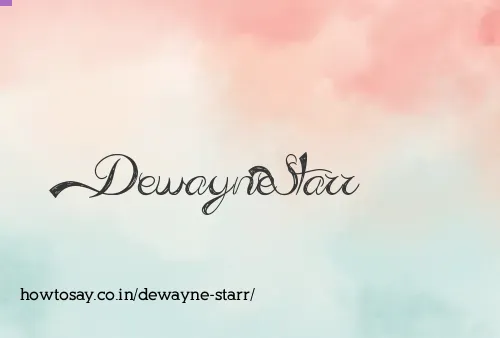 Dewayne Starr