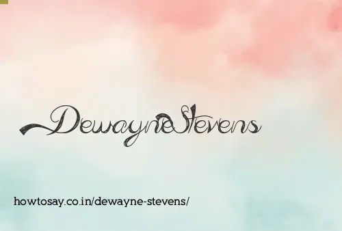 Dewayne Stevens