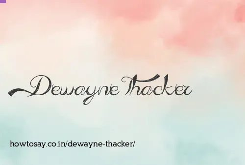 Dewayne Thacker