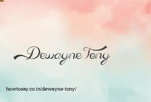 Dewayne Tony