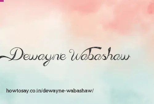 Dewayne Wabashaw