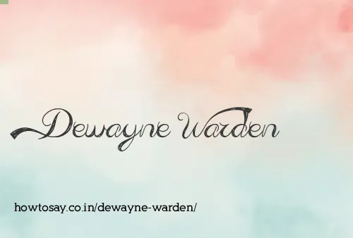 Dewayne Warden