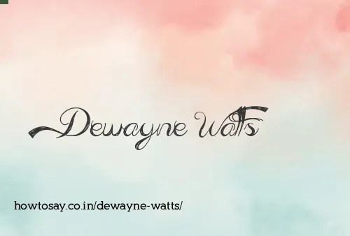Dewayne Watts