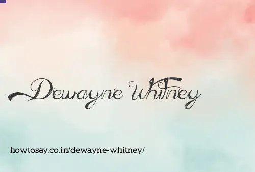 Dewayne Whitney
