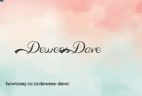 Dewees Dave