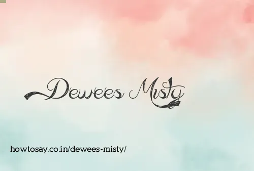 Dewees Misty