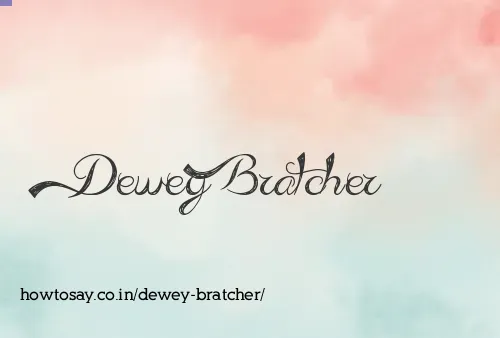Dewey Bratcher