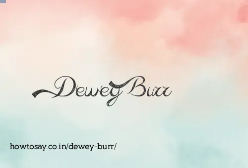 Dewey Burr