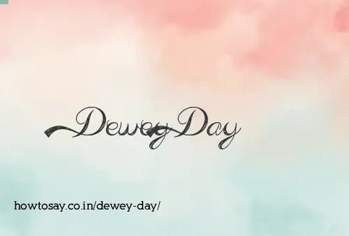 Dewey Day