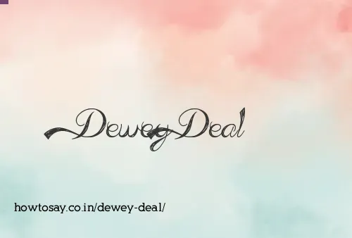 Dewey Deal