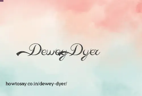 Dewey Dyer