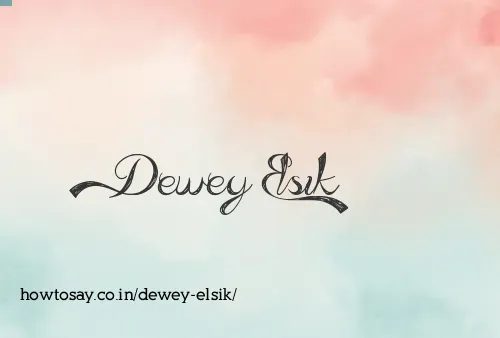 Dewey Elsik