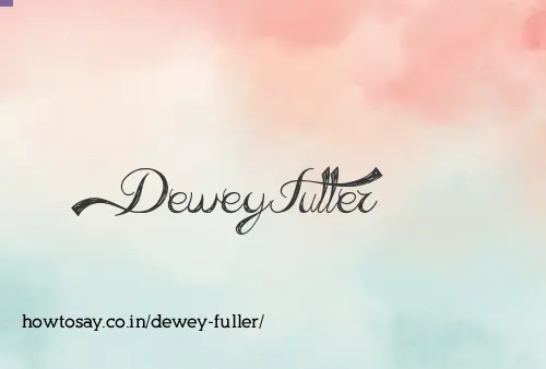 Dewey Fuller