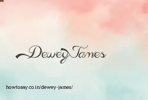 Dewey James