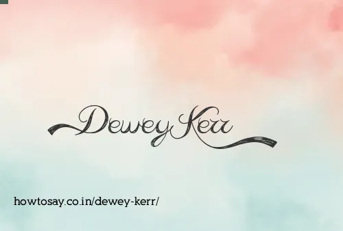 Dewey Kerr