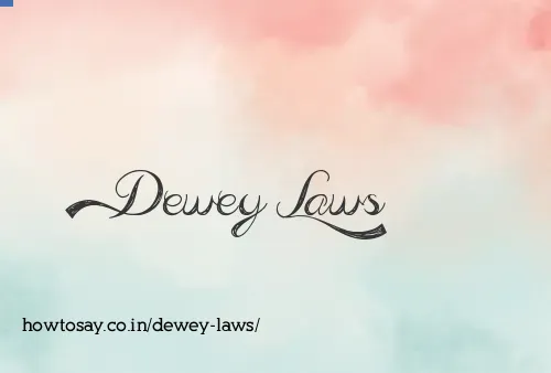 Dewey Laws