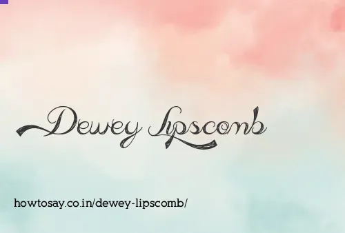 Dewey Lipscomb
