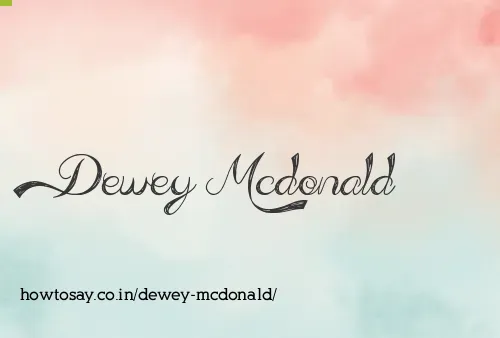 Dewey Mcdonald