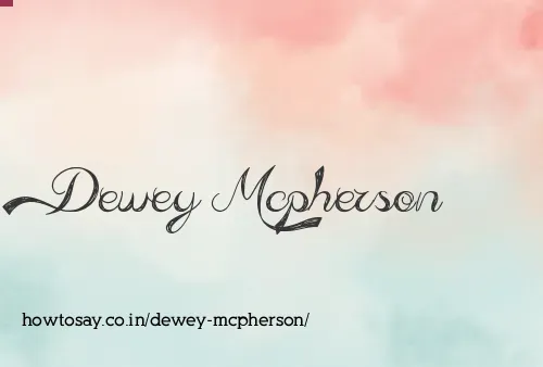 Dewey Mcpherson