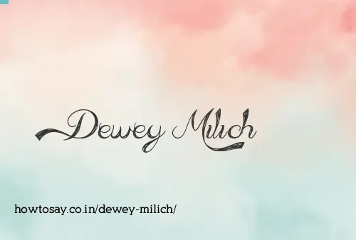 Dewey Milich